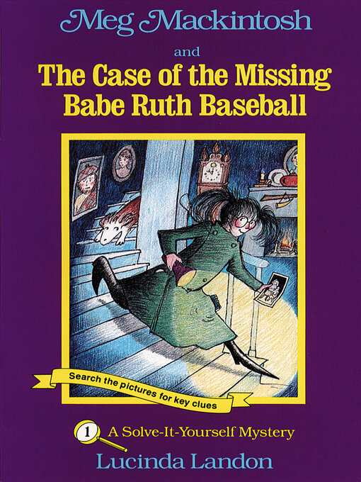 Title details for Meg Mackintosh and the Case of the Missing Babe Ruth Baseball by Lucinda Landon - Available